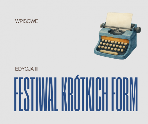 FESTIWAL KRÓTKICH FORM 3 - WPISOWE